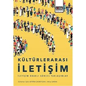 Kültürlerarası İletişim İletişim Odaklı Güncel Yaklaşımlar Selin Bitirim Okmeydan Mine