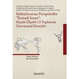Kültürlerarası Perspektifte İktisadi İnsan: Küçük Ölçekli 15 Toplumda Davranışsal Deneyler - Heretik Yayıncılık