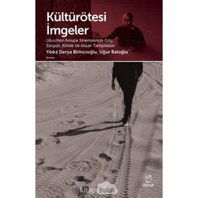 Kültürötesi İmgeler - Uğur Baloğlu