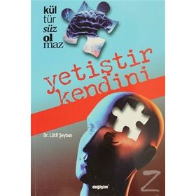KÜLTÜRSÜZ OLMAZ YETİŞTİR KENDINI - LÜTFİ ŞEYBAN