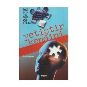 KÜLTÜRSÜZ OLMAZ YETİŞTİR KENDINI - LÜTFİ ŞEYBAN
