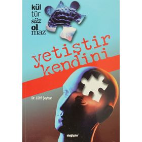 KÜLTÜRSÜZ OLMAZ YETİŞTİR KENDINI - LÜTFİ ŞEYBAN