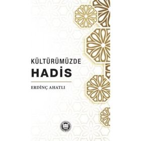 Kültürümüzde Hadis Erdinç Ahatlı