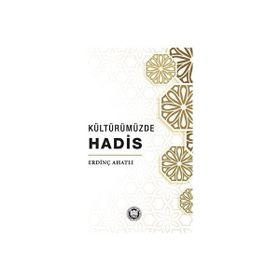 Kültürümüzde Hadis Erdinç Ahatlı