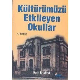 KÜLTÜRÜMÜZÜ ETKILEYEN OKULLAR - HALIT ERTUĞRUL