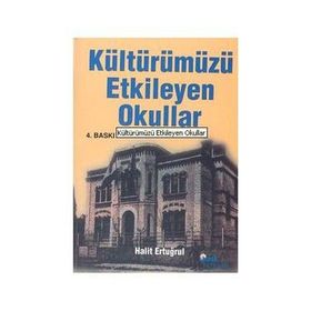 KÜLTÜRÜMÜZÜ ETKILEYEN OKULLAR - HALIT ERTUĞRUL