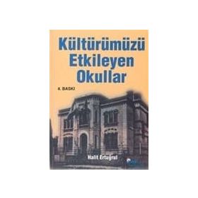 KÜLTÜRÜMÜZÜ ETKILEYEN OKULLAR - HALIT ERTUĞRUL