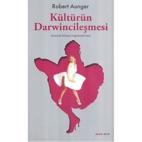 KÜLTÜRÜN DARWİNCİLEŞMESİ MEMETIK BILIMIN DEĞERLENDİRMES - ROBERT AUNGER
