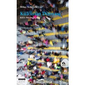 Kültürün Dünyası Kültür Felsefesine Giriş - Milay Köktürk