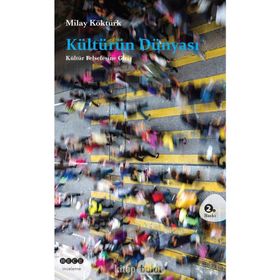Kültürün Dünyası Kültür Felsefesine Giriş - Milay Köktürk