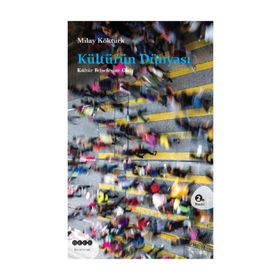 KÜLTÜRÜN DÜNYASI - MILAY KÖKTÜRK