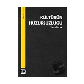 Kültürün Huzursuzluğu - Yasin Durak