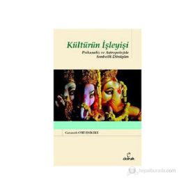 KÜLTÜRÜN İŞLEYİŞİ PSIKANALIZ VE ANTROPOLOJIDE SEMBOLIK DÖNÜŞÜM - GANANATH OBEYESEKERE