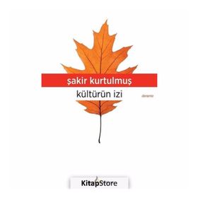 Kültürün İzi - Şakir Kurtulmuş