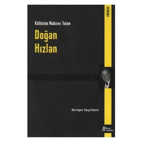KÜLTÜRÜN NABZINI TUTAN DOĞAN HIZLAN - ALPAY KABACAKLI