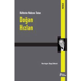 KÜLTÜRÜN NABZINI TUTAN DOĞAN HIZLAN - ALPAY KABACAKLI