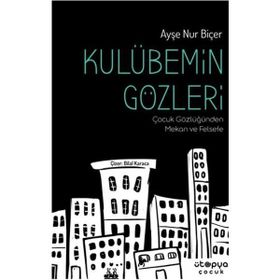 Kulübemin Gözleri - Ayşe Nur Biçer