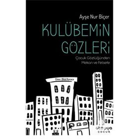 Kulübemin Gözleri - Ayşe Nur Biçer
