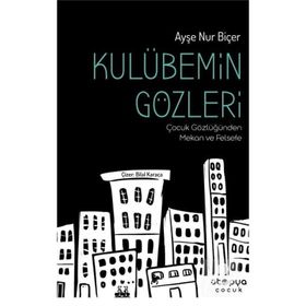 Kulübemin Gözleri - Ayşe Nur Biçer