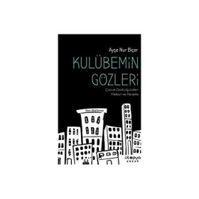 Kulübemin Gözleri - Ayşe Nur Biçer