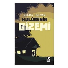 Kulübenin Gizemi - Zehra Ünüvar