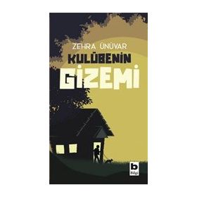 Kulübenin Gizemi - Zehra Ünüvar