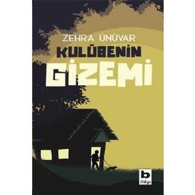 Kulübenin Gizemi - Zehra Ünüvar