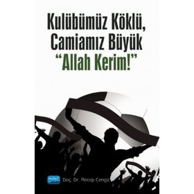Kulübümüz Köklü Camiamız Büyük Allah Kerim - Recep Cengiz