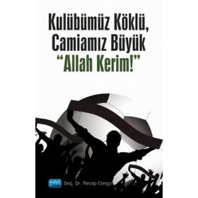 Kulübümüz Köklü Camiamız Büyük Allah Kerim - Recep Cengiz