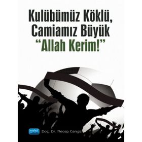 Kulübümüz Köklü Camiamız Büyük Allah Kerim - Recep Cengiz