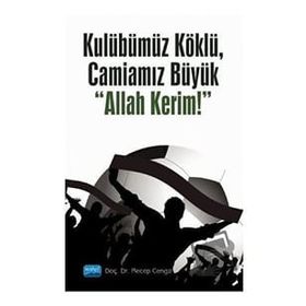 Kulübümüz Köklü Camiamız Büyük Allah Kerim - Recep Cengiz