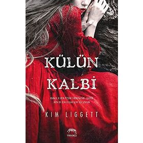 Külün Kalbi - Kim Liggett