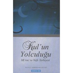 KUL'UN YOLCULUĞU MIRAC VE NEFS TERBIYESI - DILAVER SELVI