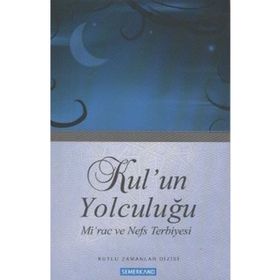 Kul'un Yolculuğu Mirac ve Nefs Terbiyesi-Semerkand Yayınları