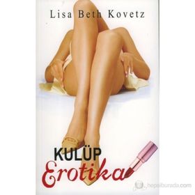 Kulüp Erotika - Lisa Beth Kovetz