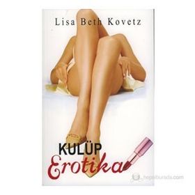 Kulüp Erotika - Lisa Beth Kovetz