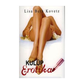 Kulüp Erotika - Lisa Beth Kovetz