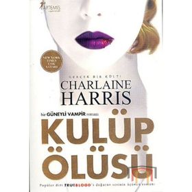 Kulüp Ölüsü Sookie Stackhouse Serisi 3. Kitap - Charlaine Harris