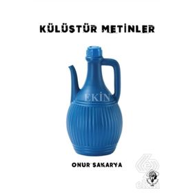 Külüstür Metinler - Onur Sakarya