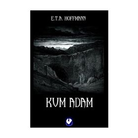 Kum Adam Seçme Masallar - E. T. A. Hoffman