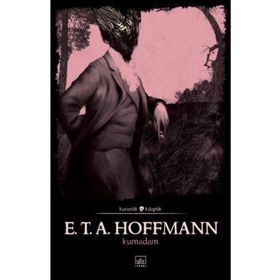Kum Adam Seçme Masallar - E. T. A. Hoffman