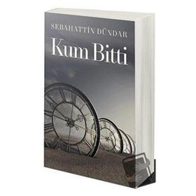 Kum Bitti - Sebahattin Dündar