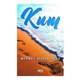 Kum - Mehmet Atilla Oğuz