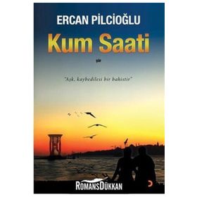 Kum Saatı Aşk Kaybedilesi Bir Bahistir - Ercan Pilcioğlu