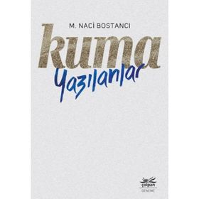 KUMA YAZILANLAR - M. NACI BOSTANCI
