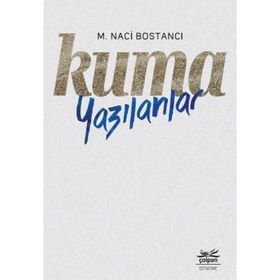 KUMA YAZILANLAR - M. NACI BOSTANCI