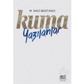 KUMA YAZILANLAR - M. NACI BOSTANCI