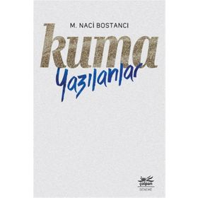 KUMA YAZILANLAR - M. NACI BOSTANCI