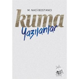 KUMA YAZILANLAR - M. NACI BOSTANCI