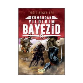 Kumandan Yıldırım Bayezid - Yiğit Recep Efe
